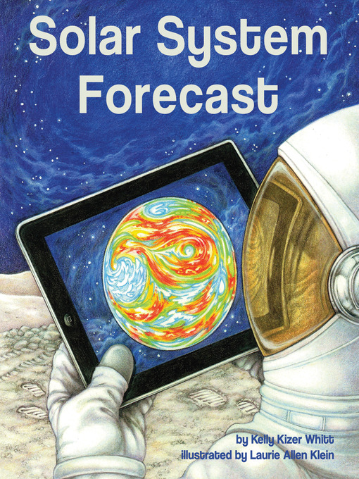 Title details for Solar System Forecast by Kelly Kizer Whitt - Available